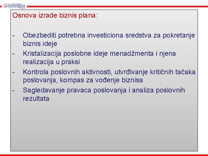 Osnova izrade biznis plana: - Obezbediti potrebna investiciona sredstva za pokretanje biznis ideje Kristalizacija