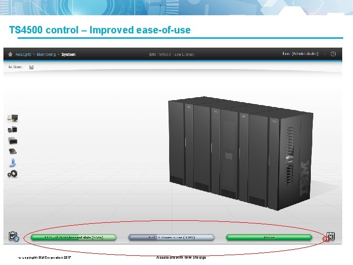 TS 4500 control – Improved ease-of-use © Copyright IBM Corporation 2017 Accelerate with IBM