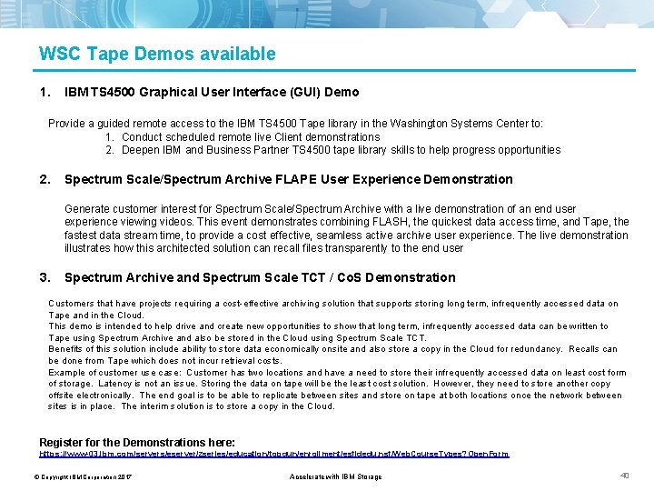 WSC Tape Demos available 1. IBM TS 4500 Graphical User Interface (GUI) Demo Provide