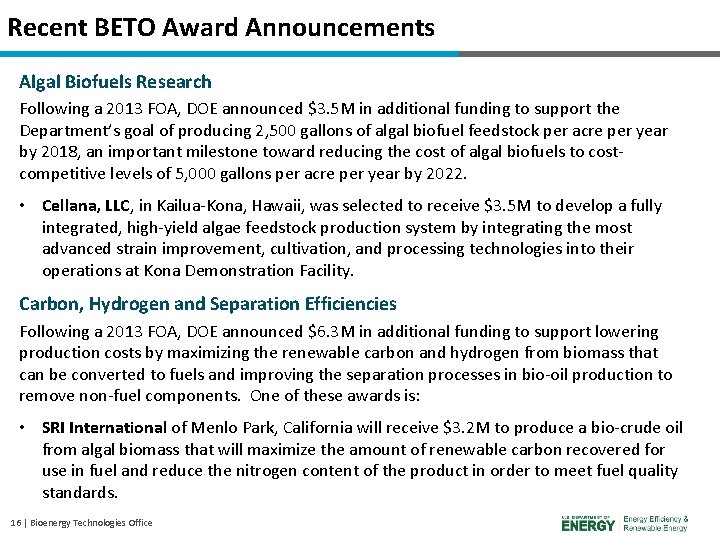Recent BETO Award Announcements Algal Biofuels Research Following a 2013 FOA, DOE announced $3.