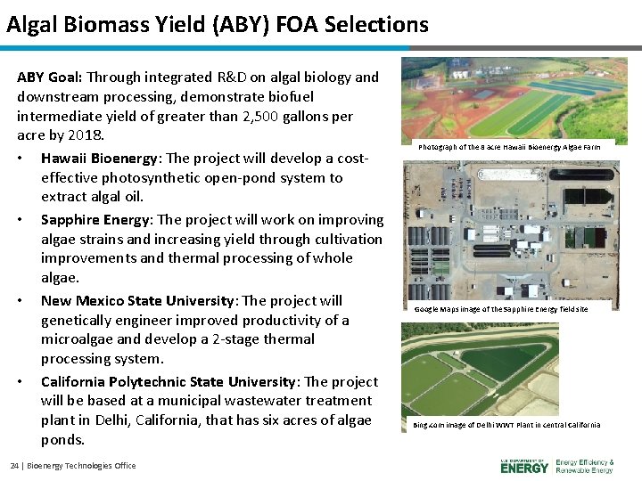 Algal Biomass Yield (ABY) FOA Selections ABY Goal: Through integrated R&D on algal biology