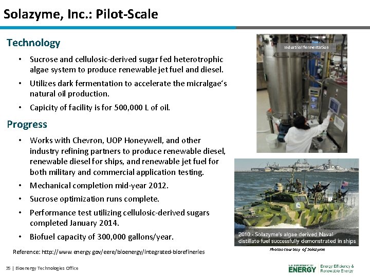 Solazyme, Inc. : Pilot-Scale Technology Industrial fermentation • Sucrose and cellulosic-derived sugar fed heterotrophic