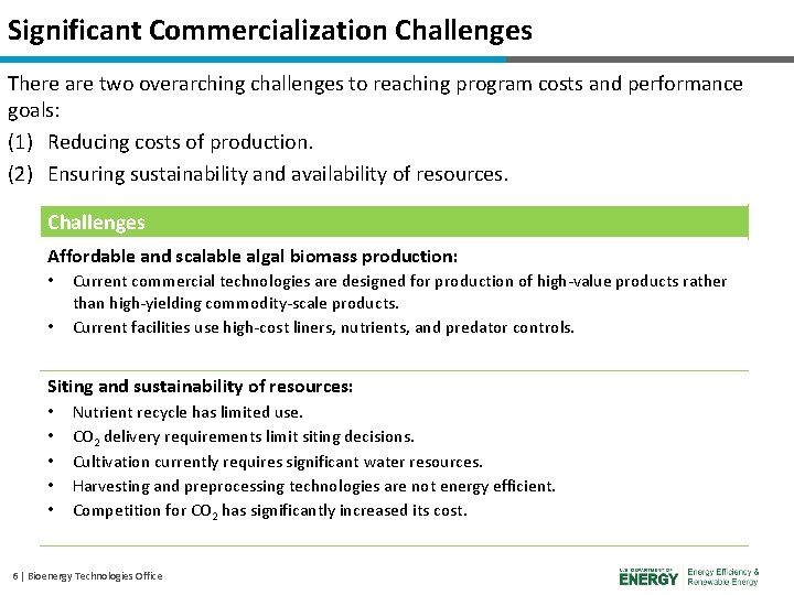 Significant Commercialization Challenges There are two overarching challenges to reaching program costs and performance