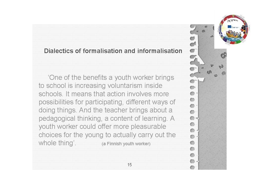 Dialectics of formalisation and informalisation ‘One of the benefits a youth worker brings to