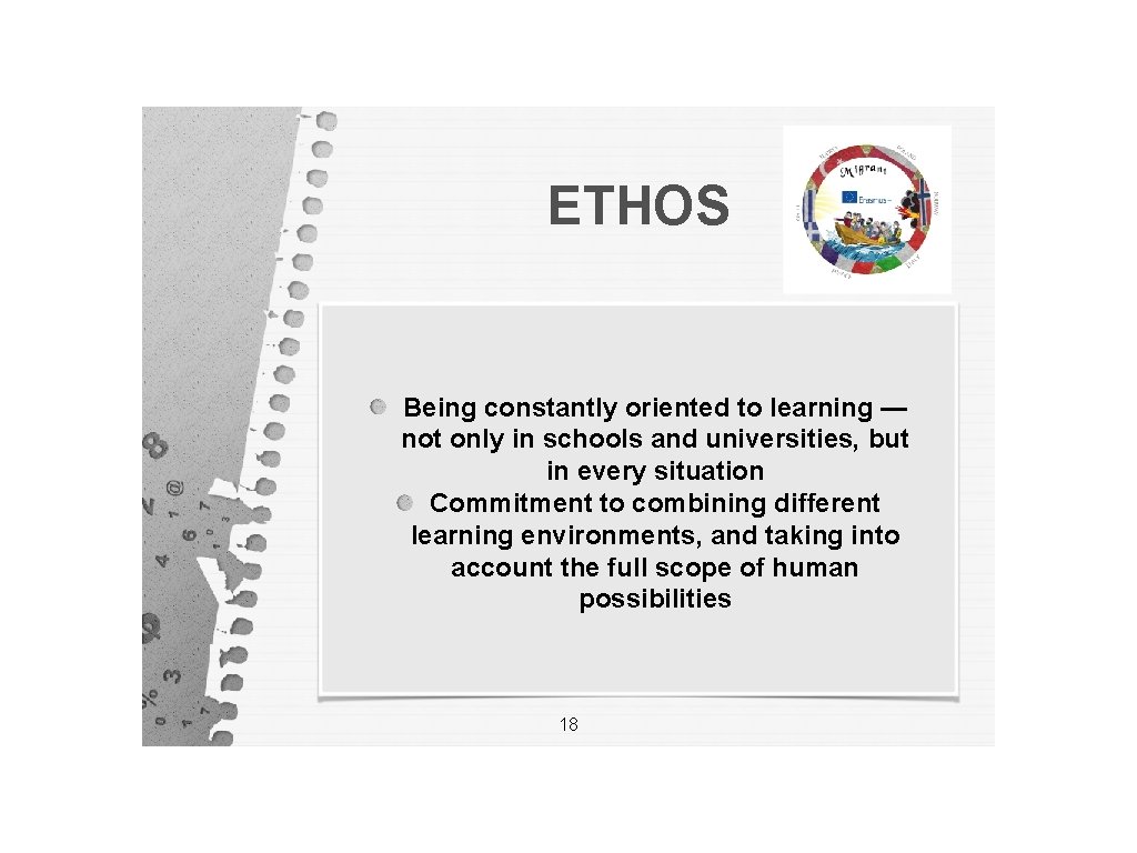 ETHOS Being constantly oriented to learning — not only in schools and universities, but