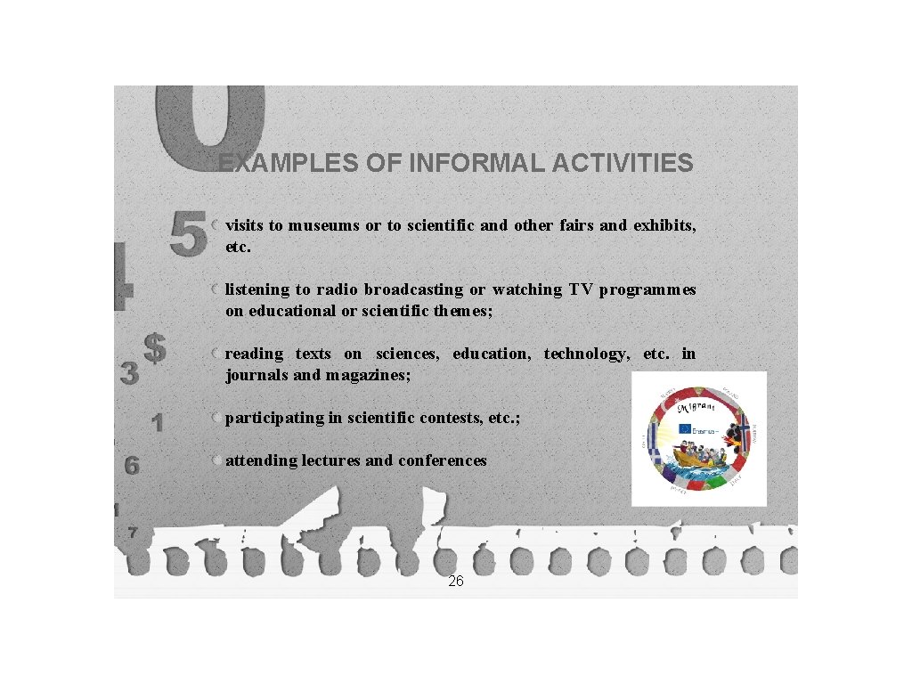 EXAMPLES OF INFORMAL ACTIVITIES visits to museums or to scientific and other fairs and