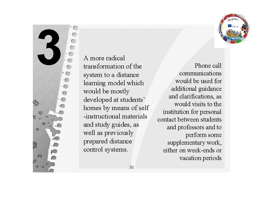 3 A more radical transformation of the system to a distance learning model which