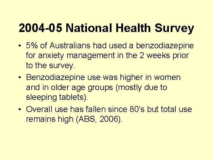 2004 -05 National Health Survey • 5% of Australians had used a benzodiazepine for
