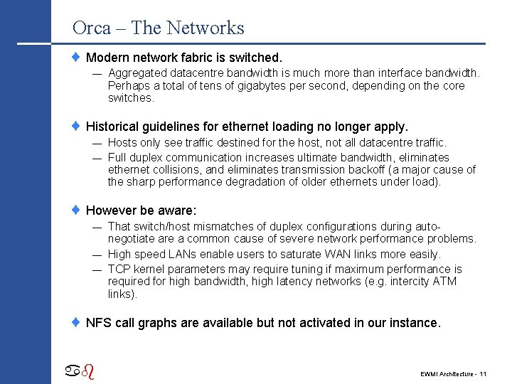Orca – The Networks ¨ Modern network fabric is switched. — Aggregated datacentre bandwidth