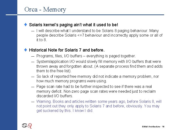 Orca - Memory ¨ Solaris kernel’s paging ain’t what it used to be! —