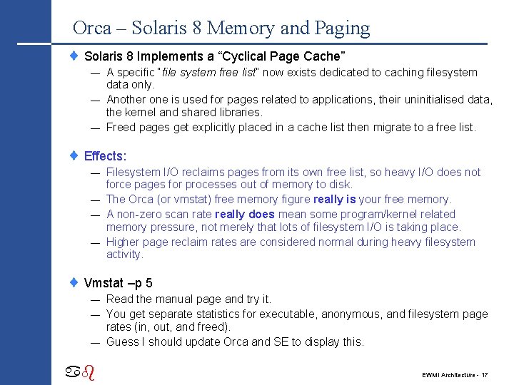 Orca – Solaris 8 Memory and Paging ¨ Solaris 8 Implements a “Cyclical Page