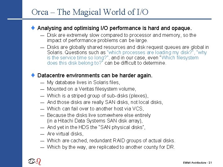 Orca – The Magical World of I/O ¨ Analysing and optimising I/O performance is