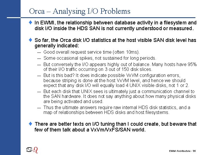 Orca – Analysing I/O Problems ¨ In EWMI, the relationship between database activity in