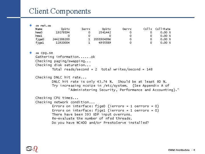 Client Components ¨ ¨ se net. se Name Ipkts hme 0 19278594 hme 1