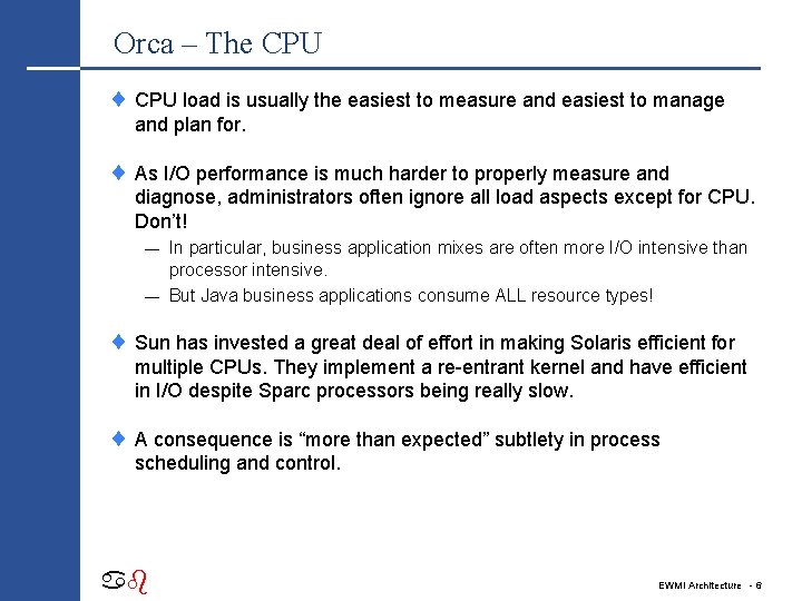 Orca – The CPU ¨ CPU load is usually the easiest to measure and