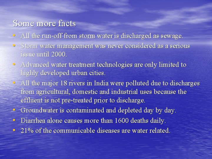 Some more facts • All the run-off from storm water is discharged as sewage.