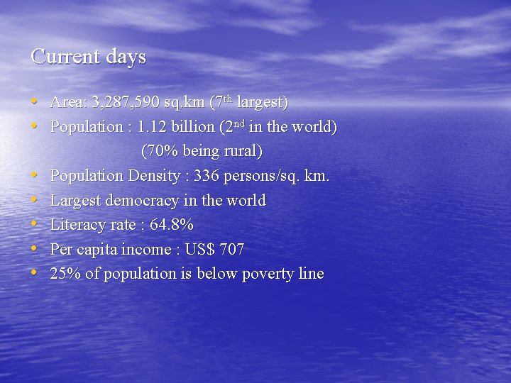Current days • Area: 3, 287, 590 sq. km (7 th largest) • Population
