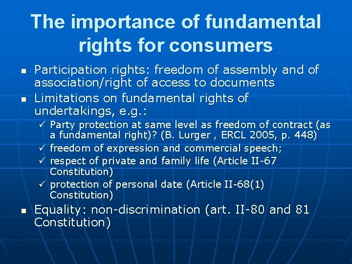 The importance of fundamental rights for consumers n n Participation rights: freedom of assembly