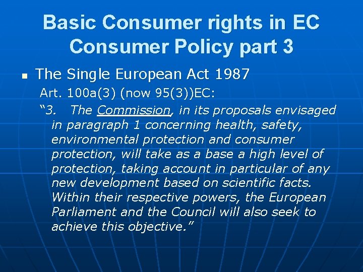 Basic Consumer rights in EC Consumer Policy part 3 n The Single European Act