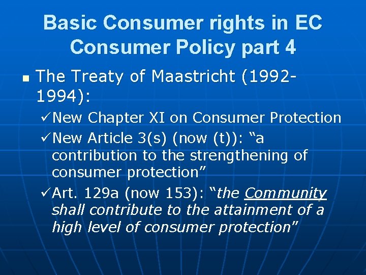 Basic Consumer rights in EC Consumer Policy part 4 n The Treaty of Maastricht