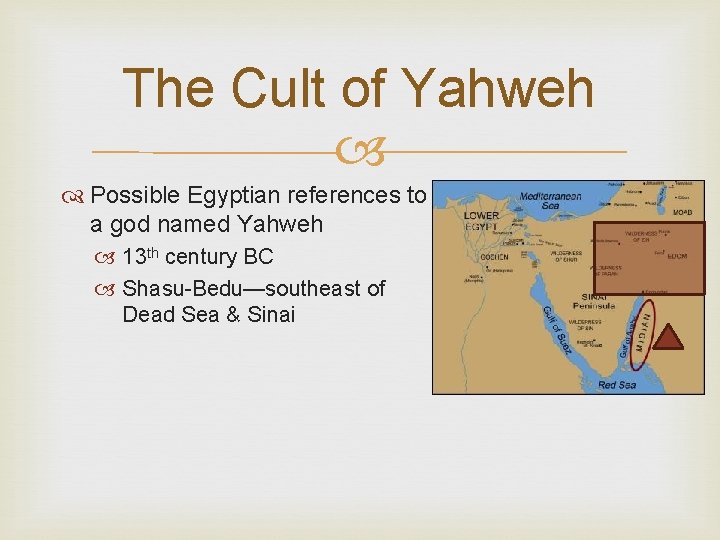 The Cult of Yahweh Possible Egyptian references to a god named Yahweh 13 th