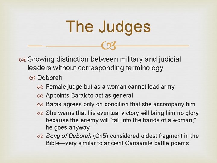 The Judges Growing distinction between military and judicial leaders without corresponding terminology Deborah Female