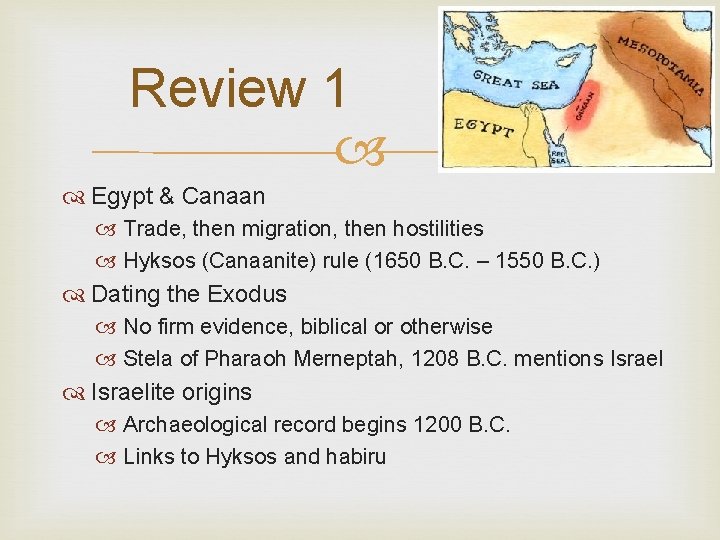 Review 1 Egypt & Canaan Trade, then migration, then hostilities Hyksos (Canaanite) rule (1650