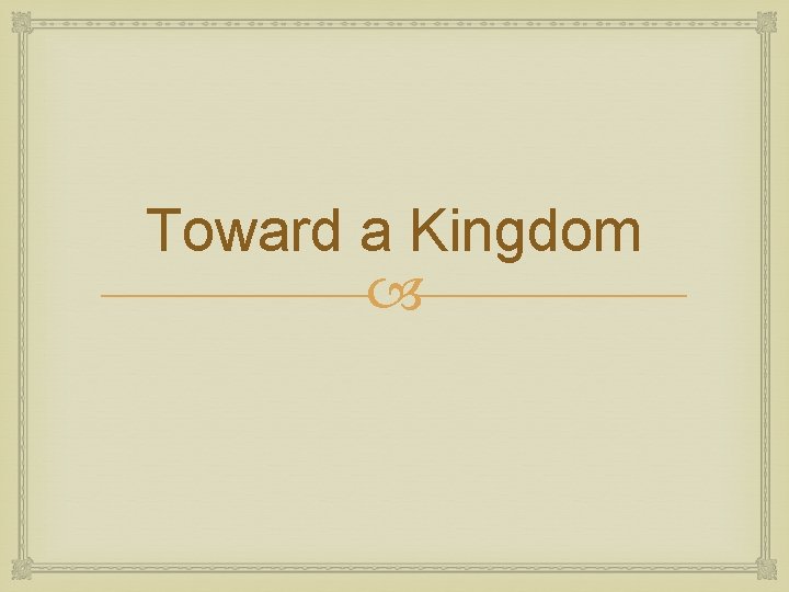 Toward a Kingdom 