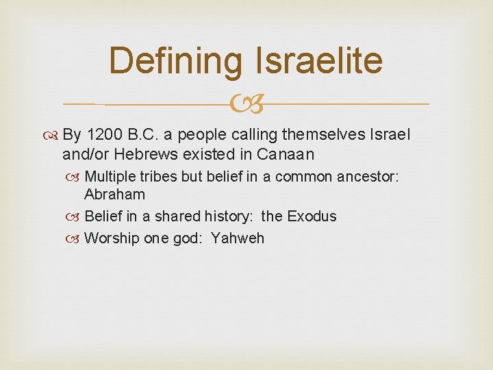 Defining Israelite By 1200 B. C. a people calling themselves Israel and/or Hebrews existed