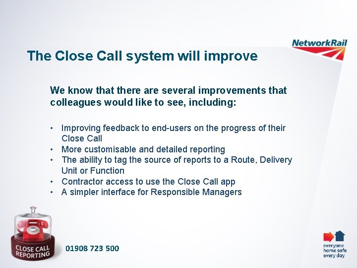 The Close Call system will improve We know that there are several improvements that