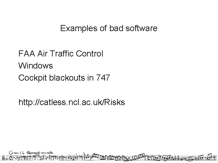 Examples of bad software FAA Air Traffic Control Windows Cockpit blackouts in 747 http: