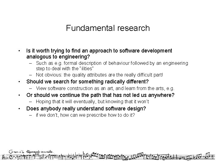 Fundamental research • Is it worth trying to find an approach to software development