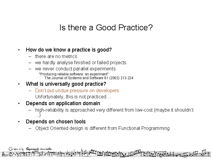 Is there a Good Practice? • How do we know a practice is good?