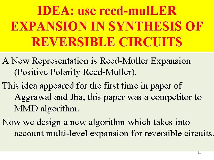 IDEA: use reed-mul. LER EXPANSION IN SYNTHESIS OF REVERSIBLE CIRCUITS A New Representation is