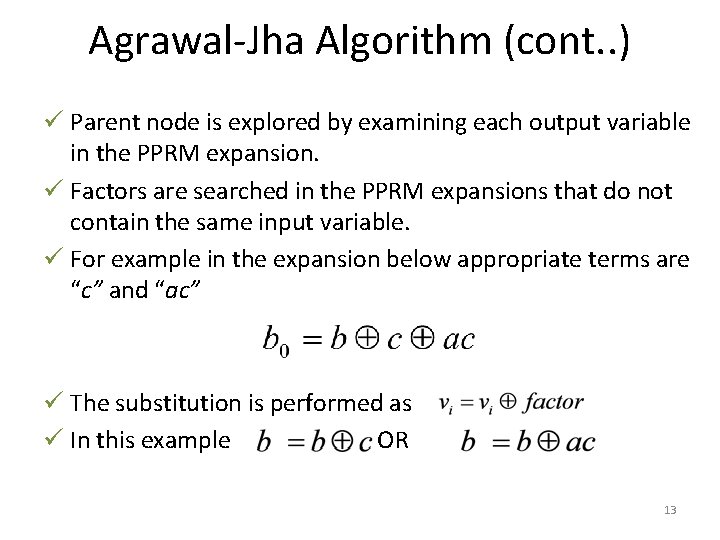 Agrawal-Jha Algorithm (cont. . ) ü Parent node is explored by examining each output