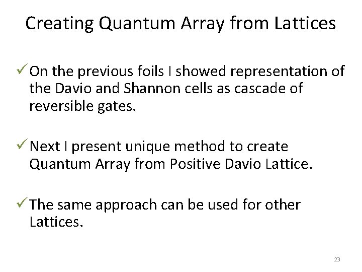 Creating Quantum Array from Lattices ü On the previous foils I showed representation of