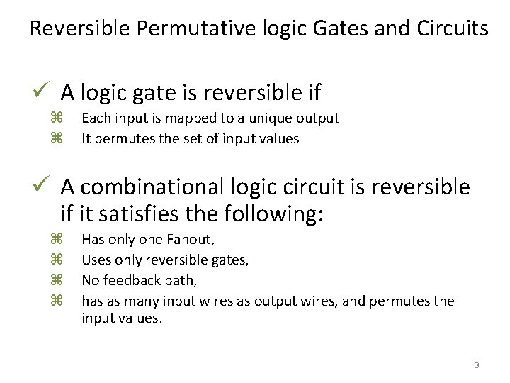 Reversible Permutative logic Gates and Circuits ü A logic gate is reversible if Each