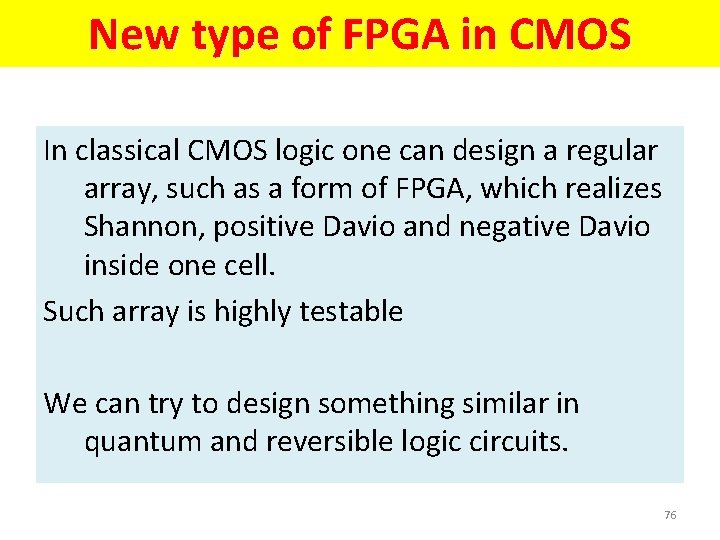 New type of FPGA in CMOS In classical CMOS logic one can design a