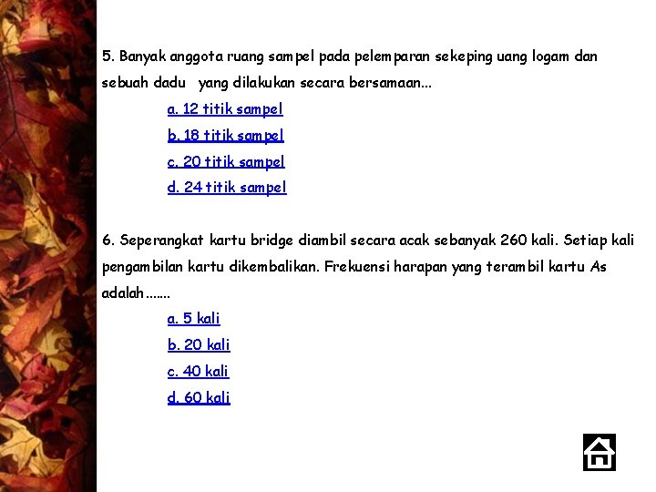 5. Banyak anggota ruang sampel pada pelemparan sekeping uang logam dan sebuah dadu yang