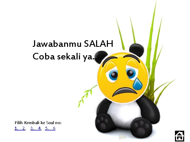 Jawabanmu SALAH Coba sekali ya. . Pilih Kembali ke Soal no: 1, 2, 3,