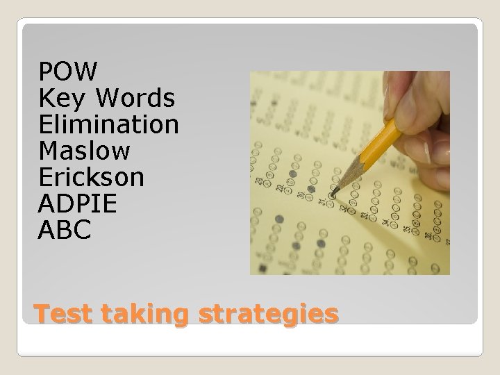 POW Key Words Elimination Maslow Erickson ADPIE ABC Test taking strategies 