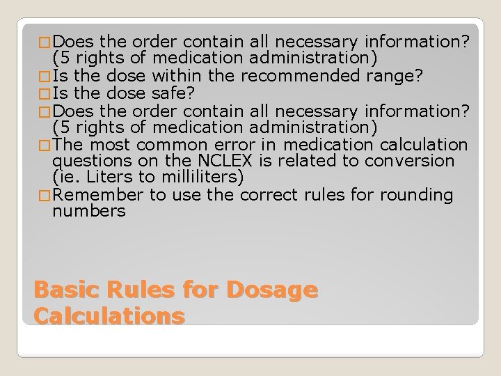 � Does the order contain all necessary information? (5 rights of medication administration) �