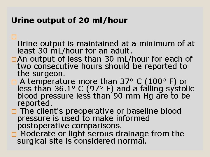 Urine output of 20 ml/hour � Urine output is maintained at a minimum of