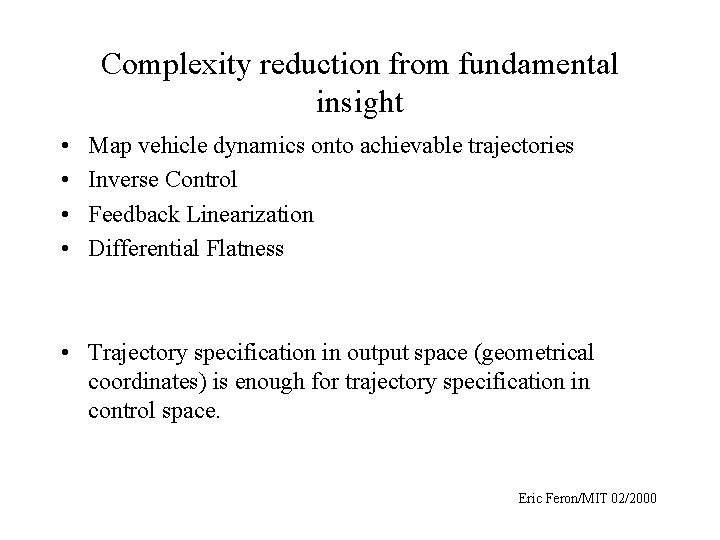 Complexity reduction from fundamental insight • • Map vehicle dynamics onto achievable trajectories Inverse