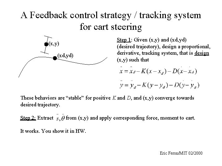 A Feedback control strategy / tracking system for cart steering (x, y) (xd, yd)