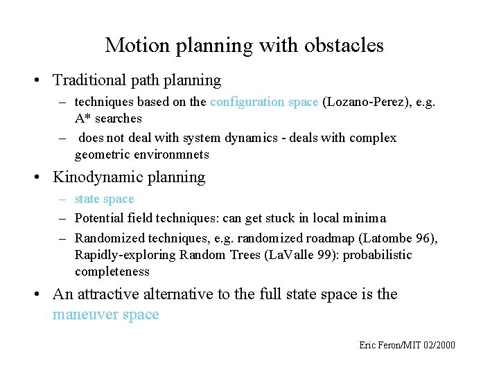 Motion planning with obstacles • Traditional path planning – techniques based on the configuration