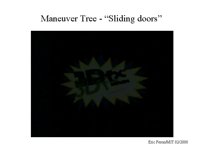 Maneuver Tree - “Sliding doors” Eric Feron/MIT 02/2000 
