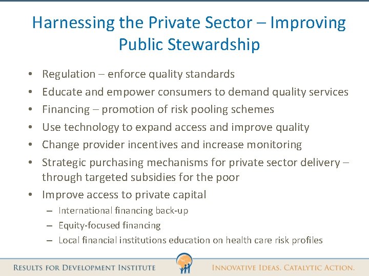Harnessing the Private Sector – Improving Public Stewardship Regulation – enforce quality standards Educate