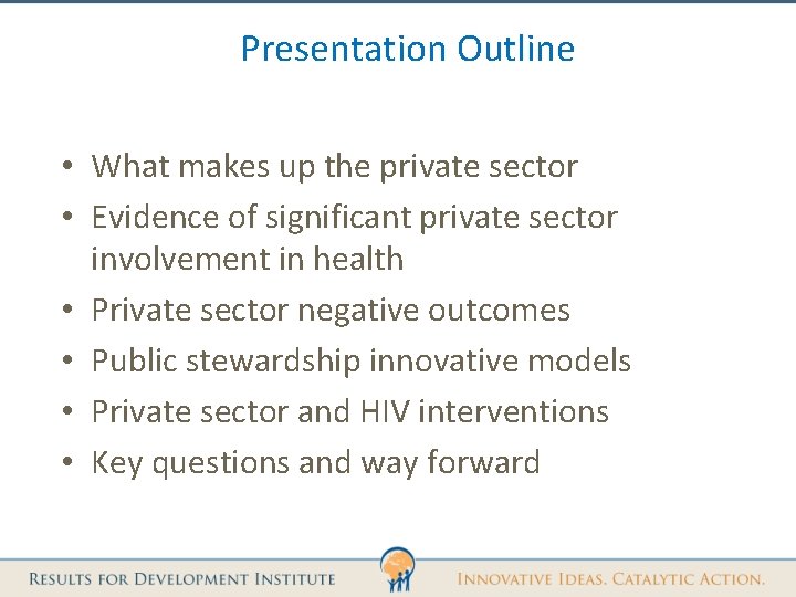 Presentation Outline • What makes up the private sector • Evidence of significant private