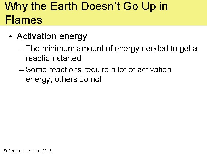 Why the Earth Doesn’t Go Up in Flames • Activation energy – The minimum